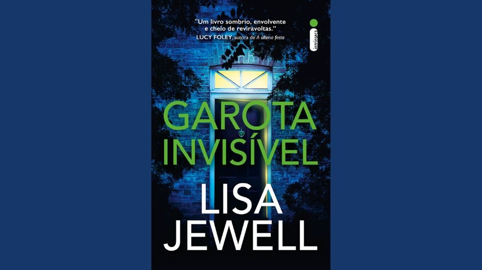 Novo livro de Lisa Jewell, "Garota invisível", mergulha no lado sombrio da internet