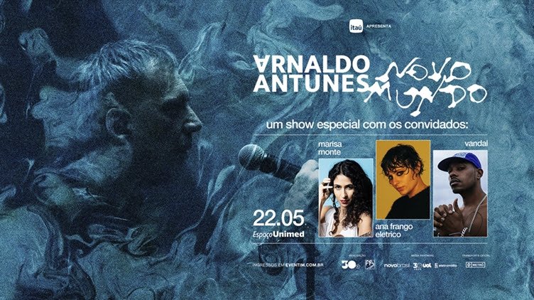 Arnaldo Antunes apresenta espetáculo de “Novo Mundo” com convidados no Espaço Unimed