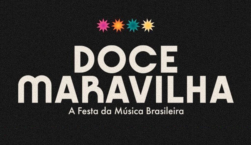 Doce Maravilha chega à quarta edição com foco na música brasileira